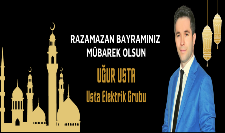 Uğur Usta'dan Ramazan Bayramı Kutlaması