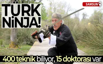 Türk Ninja: 400 teknik biliyor, 15 doktorası var