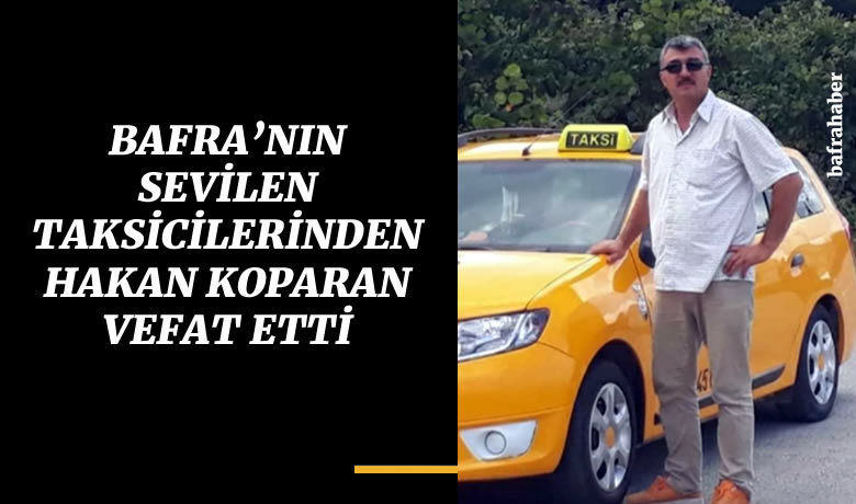 Hakan Koparan Vefat Etti - SAMSUN (İHA) - Samsun'da ticari taksi içinde baygın halde bulunan bir kişi tedavi altına alındığı hastanede hayatını kaybetti.