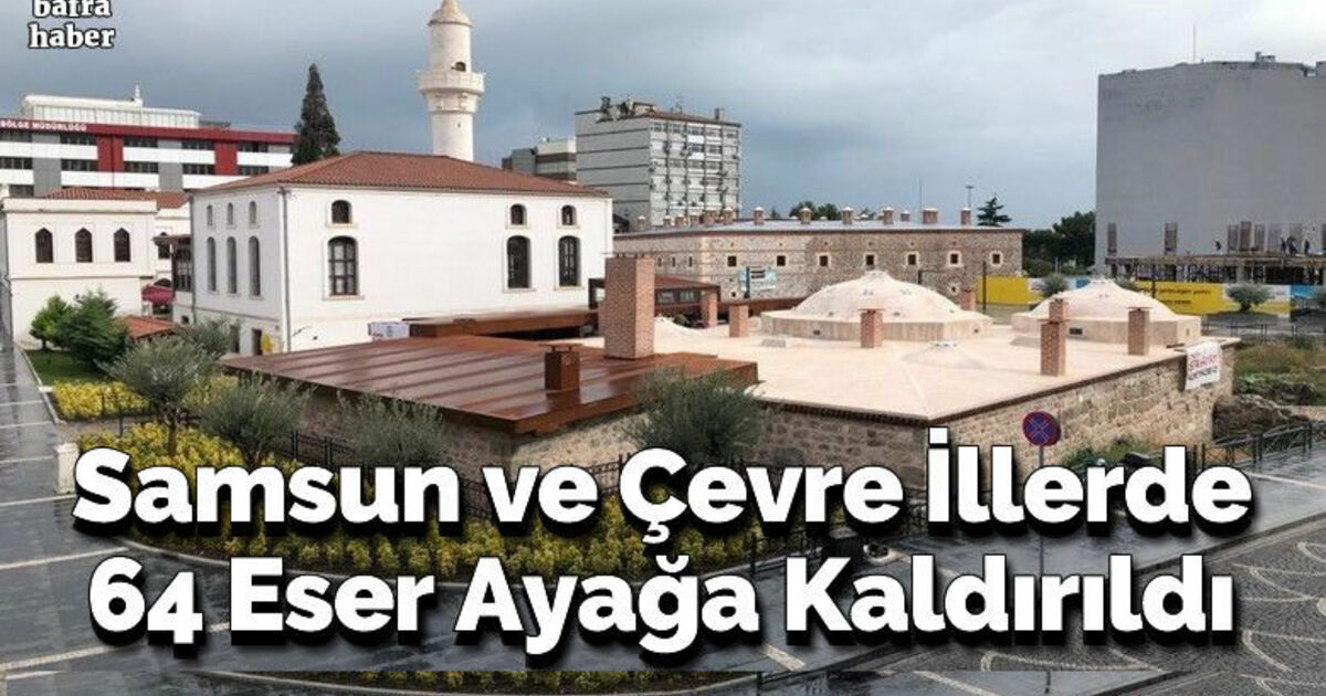 64 eser ayağa kaldırıldı
