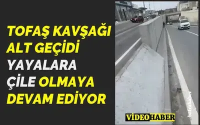 Tofaş Kavşağı Alt Geçidi Yayalara Çile Olmaya Devam Ediyor