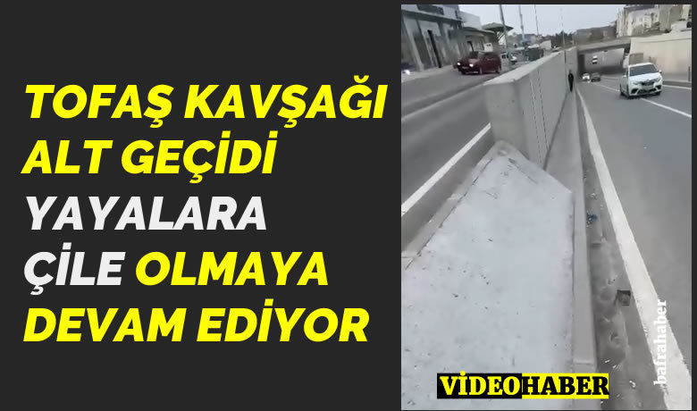 Tofaş Kavşağı Alt Geçidi Yayalara Çile Olmaya Devam Ediyor