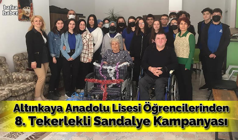 Altınkaya Anadolu Lisesi Öğrencilerinden8. Tekerlekli Sandalye Kampanyası