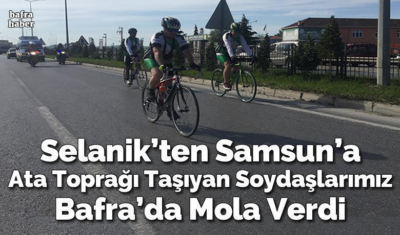 Selanik'ten Samsun'a Ata Toprağı Taşıyan Soydaşlarımız Bafra'da Mola Verdi