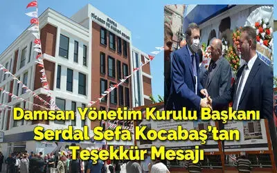 Damsan Yönetim Kurulu Başkanı Serdal Sefa Kocabaş’tan Teşekkür Mesajı