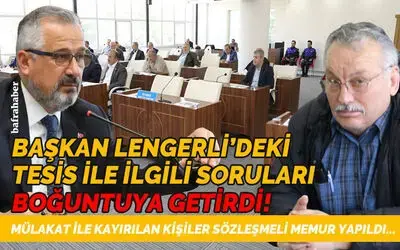 Başkan Lengerli’deki Tesis İle İlgili Soruları Boğuntuya Getirdi!
