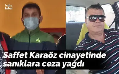 Saffet Karaöz Cinayetinde Sanıklara Ceza Yağdı