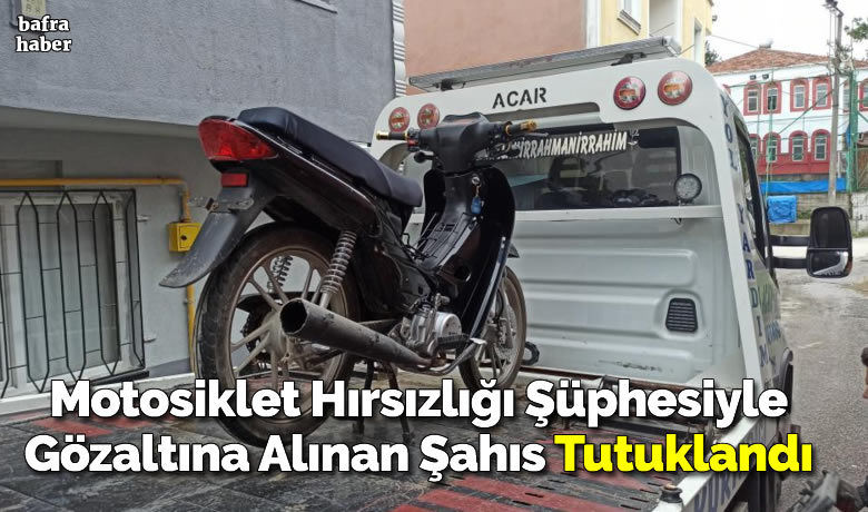 Çalıntı motosiklet evinde bulunan şahıs tutuklandı - Samsun’un Bafra ilçesinde motosiklet hırsızlığı şüphesiyle gözaltına alınan şahıs tutuklandı.