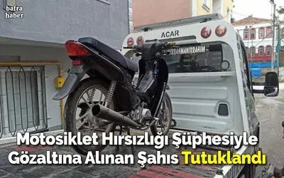 Çalıntı motosiklet evinde bulunan şahıs tutuklandı