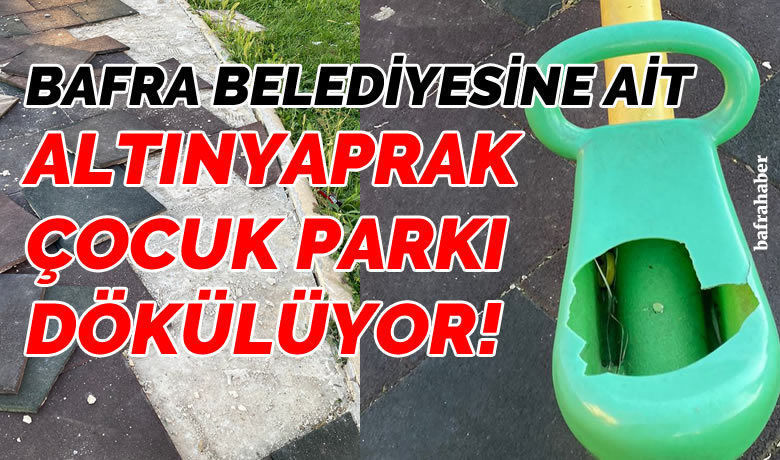 Altınyaprak Çocuk Parkı Dökülüyor