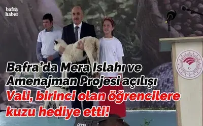 Bafra'da Mera Islahı ve Amenajman Projesi açılışı!