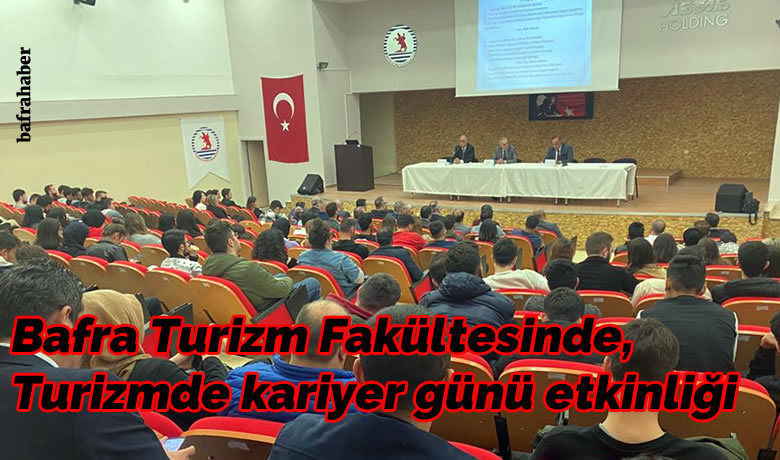 Bafra Turizm Fakültesinde, Turizmde Kariyer Günü Etkinliği