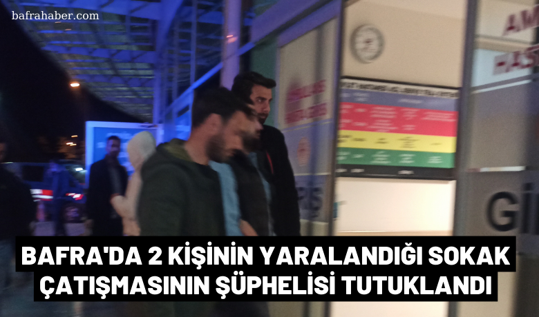 2 kişinin yaralandığısokak çatışmasının şüphelisi tutuklandı