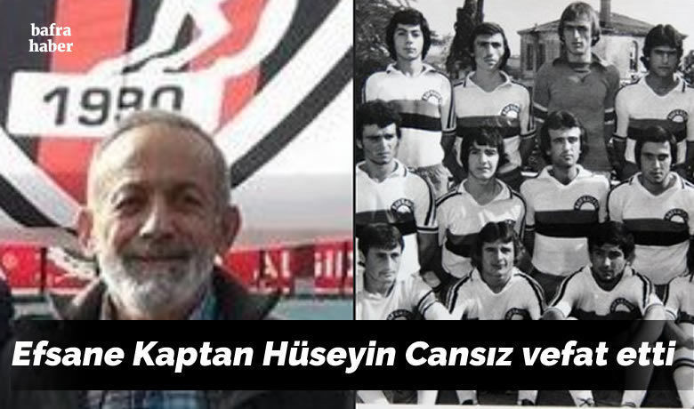 Efsane Kaptan Hüseyin Cansız Vefat Etti - Bafraspor’un uzun yıllar kaptanlığını yapan Hüseyin Cansız vefat etti. 
