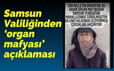Samsun Valiliği’nden ’organ mafyası’ açıklaması