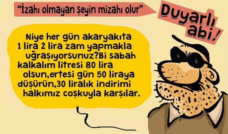 Niye her gün akaryakıta 1,2 lira zam yapıyorsunuz