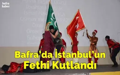 Bafra’da İstanbul’un fethi kutlandı