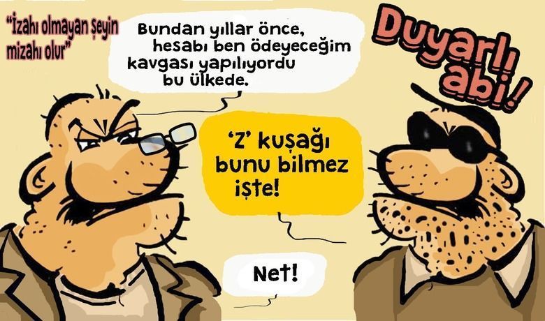 Bundan yıllar önce hesabıben ödeyeceğim kavgası yapılıyordu