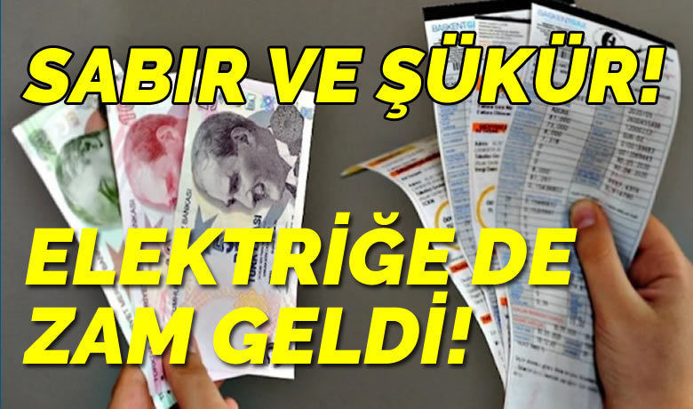 Elektrik Zammı Açıklandı - Sanayi ve ticarethanelerde kullanılan elektriğe yüzde 25, konut ve tarımsal faaliyetlerde kullanılan elektriğe ise yüzde 15 zam geldi.