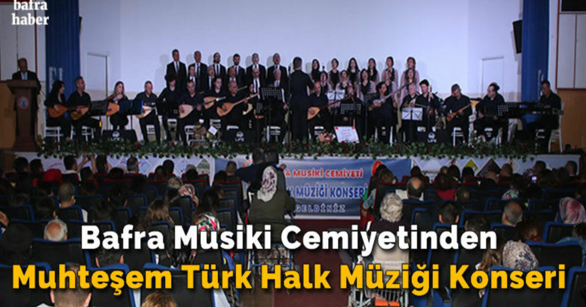 Bafra Musiki Cemiyetinden Muhteşem Türk Halk Müziği Konseri