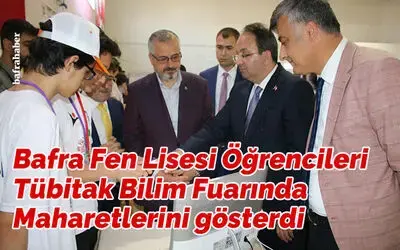 Bafra Fen Lisesi Öğrencileri Tübitak Bilim Fuarında Maharetlerini Gösterdi