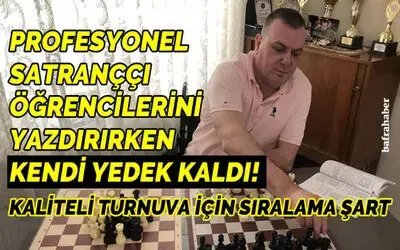 Profesyonel satranççı öğrencilerini yazdırırken kendi yedek kaldı!