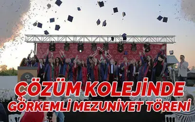 Çözüm Kolejinde Görkemli Mezuniyet Töreni