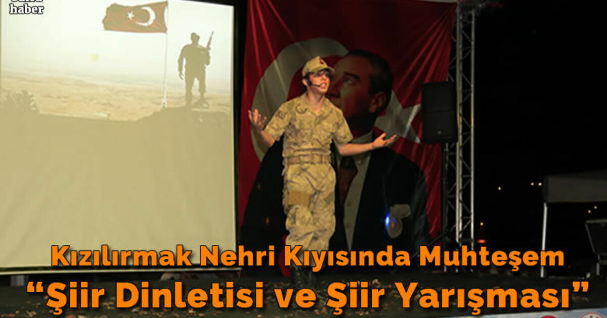 Kızılırmak Nehri Kıyısında Muhteşem “Şiir Dinletisi Ve Şiir Yarışması”
