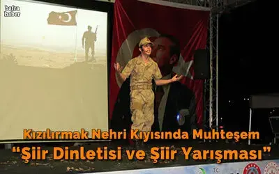 Kızılırmak Nehri Kıyısında Muhteşem “Şiir Dinletisi Ve Şiir Yarışması”