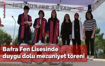 Bafra Fen Lisesinden Duygu Dolu Mezuniyet Töreni