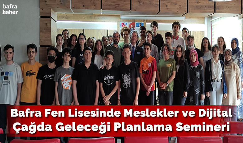 Bafra Fen Lisesinde Meslekler Ve Dijital Çağda Geleceği Planlama Semineri