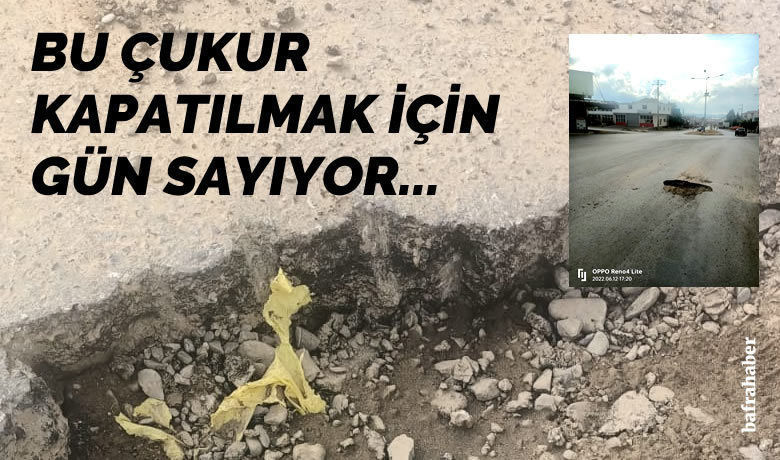Bu Çukur Kapatılmak İçin Gün Sayıyor!