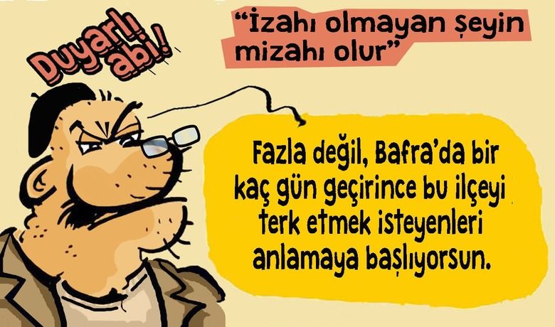 Bafra'da birkaç gün geçirince anlıyorsun 
