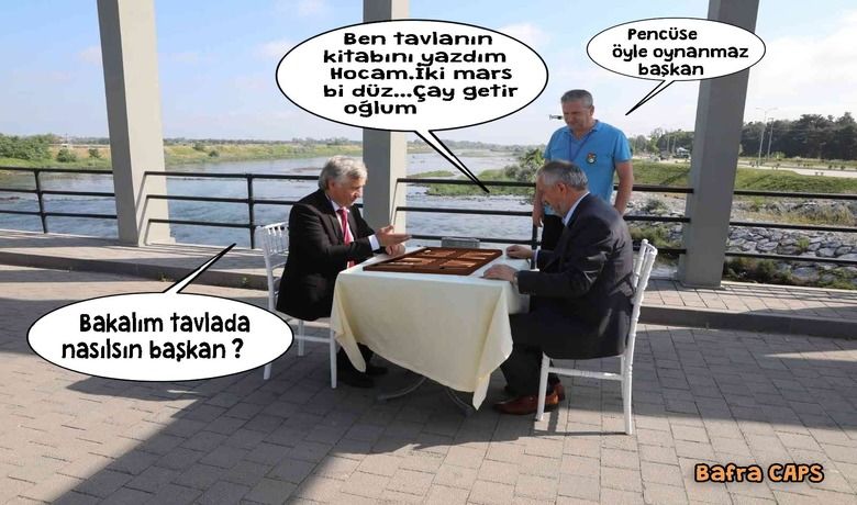 Bakalım tavlada nasılsın Başkan?
