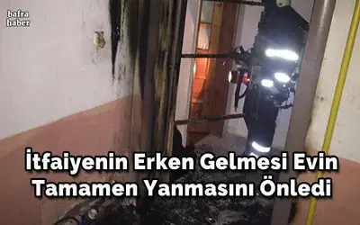 İtfaiyenin Erken Gelmesi Evin Tamamen Yanmasını Önledi