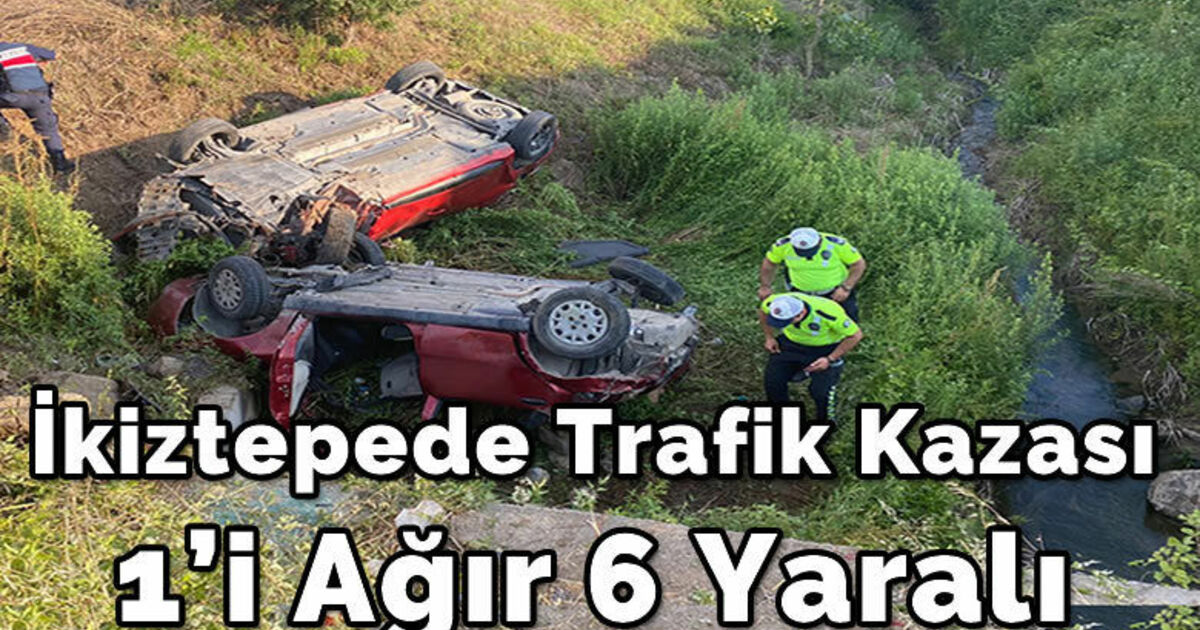 İkiztepede Trafik Kazası 1’i Ağır 6 Yaralı