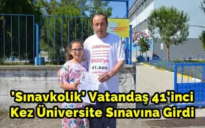 ’Sınavkolik’ vatandaş 41’inci kez üniversite sınavına girdi
