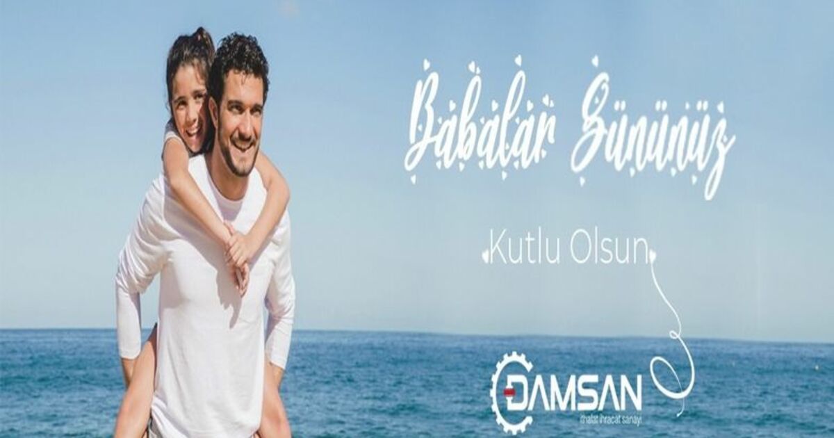 Damsan'dan Babalar Günü Kutlaması 