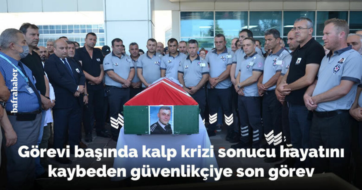 Görevi başında kalp krizi sonucu hayatını kaybeden güvenlikçiye son görev