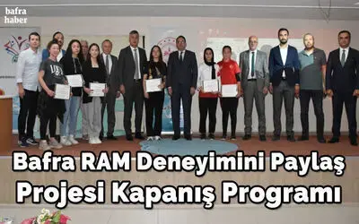 Bafra Ram Deneyimini Paylaş Projesi Kapanış Programı