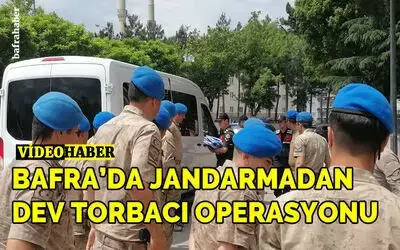 Bafra’da Jandarmadan Dev Torbacı Operasyonu