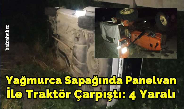 Yağmurca Sapağında Panelvan İleTraktör Çarpıştı: 4 Yaralı   - Samsun’un Bafra ilçesinde meydana gelen kazada panelvan ile traktörün karıştığı kazada 4 kişi yaralndı.