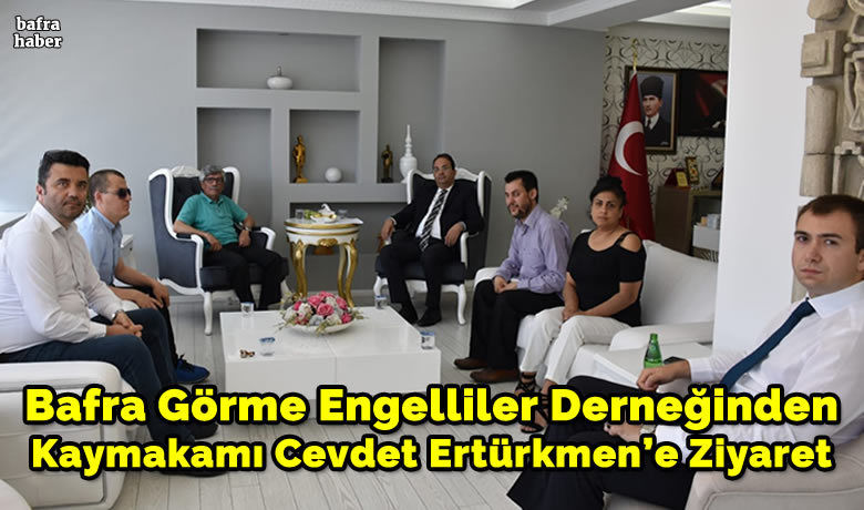 Bafra Görme Engelliler DerneğindenKaymakamı Cevdet Ertürkmen’e Ziyaret - Bafra Görme Engelliler Derneği üyeleri yaptıkları çalışmaları ve gerçekleştirilecek projeler hakkında Kaymakam Cevdet Ertürkmen’i makamında ziyaret etti 