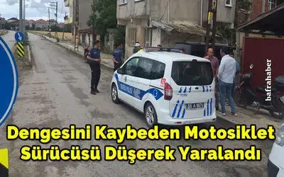 Dengesini Kaybeden Motosiklet Sürücüsü Düşerek Yaralandı