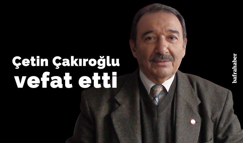Çetin Çakıroğlu Vefat Etti - Emekliler Derneği eski Başkanı Çetin Çakıroğlu vefat etti. 