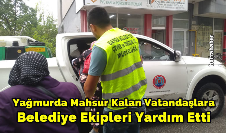 Yağmurda Mahsur Kalan Vatandaşlara Belediye Ekipleri Yardım Etti