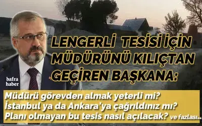 Lengerli Tesisi İçin Müdürünü Kılıçtan Geçiren Başkana Sorular
