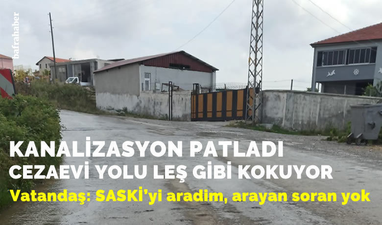 Kanalizasyon Patladı! Cezaevi Yolu Leş Gibi Kokuyor