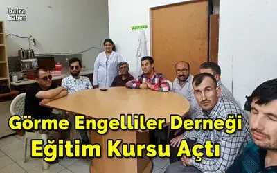 Görme Engelliler Derneği Eğitim Kursu Açtı