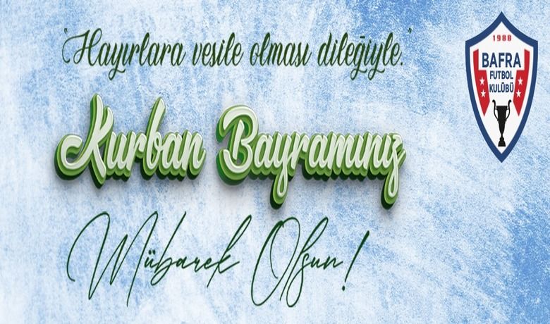 Bafra Futbol Kulübü'nden Kurban Bayramı Mesajı